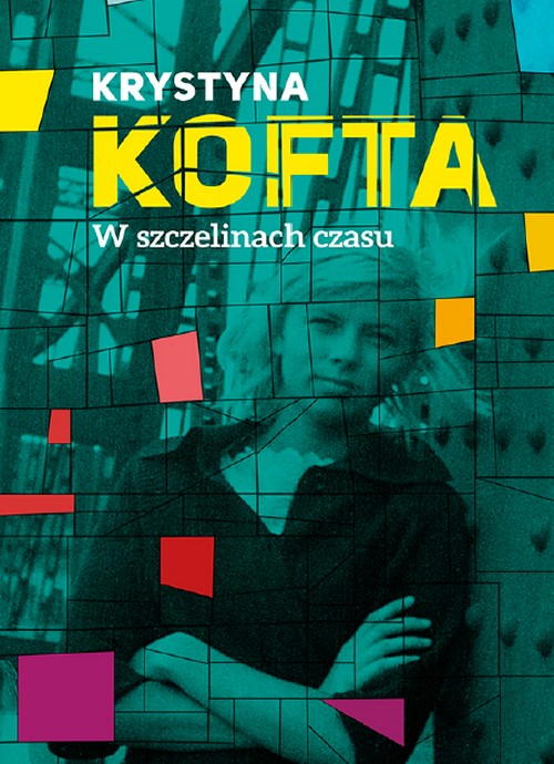 W Szczelinach Czasu. Intymnie o PRL-u - Krystyna Kofta