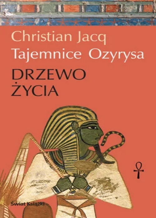 Drzewo Życia. Tajemnice Ozyrysa (Tom 1) - Christian Jacq