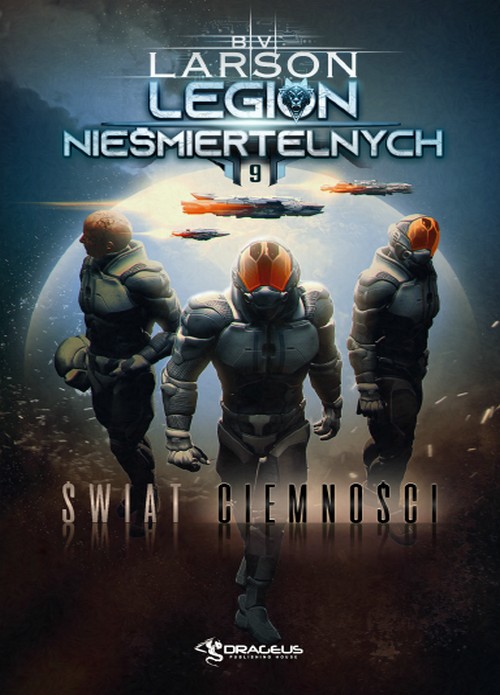 Świat Ciemności. Legion Nieśmiertelnych (Tom 09) - B.V. Larson