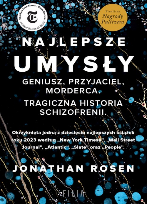 Najlepsze Umysły. Geniusz, Przyjaciel, Morderca. Tragiczna Historia Schizofrenii - Jonathan Rosen