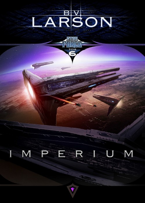 Imperium. Star Force (Tom 06) - B.V. Larson