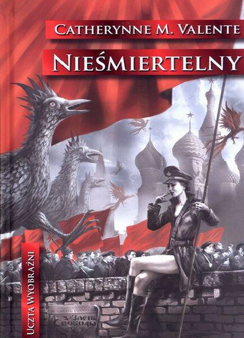 Nieśmiertelny. Uczta Wyobraźni (Tom 24) - Catherynne M. Valente