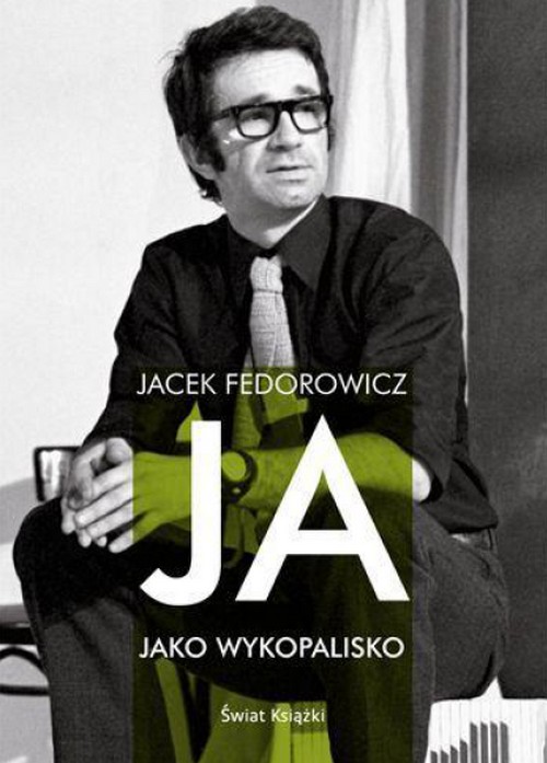 Ja, Jako Wykopalisko - Jacek Fedorowicz
