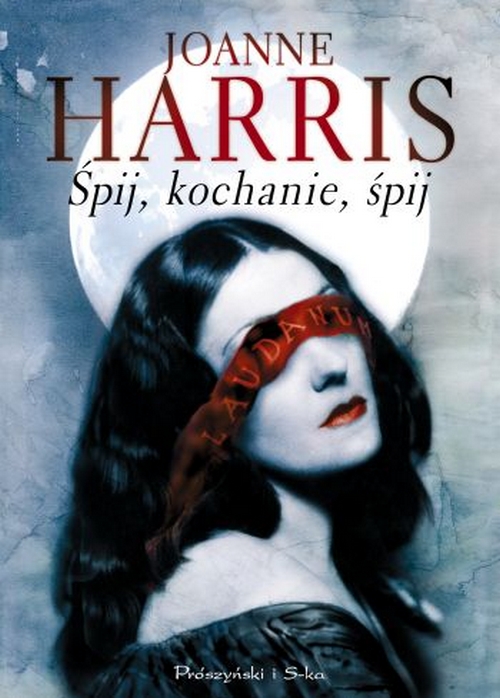 Śpij, Kochanie, Śpij - Joanne Harris