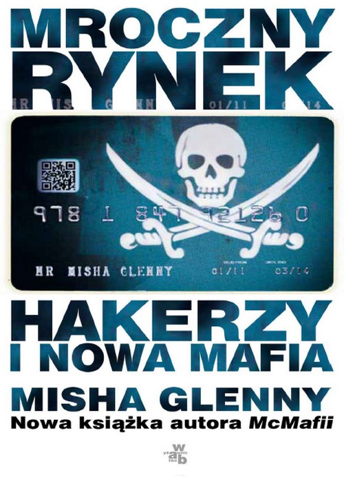 Mroczny Rynek. Hakerzy i Nowa Mafia - Misha Glenny
