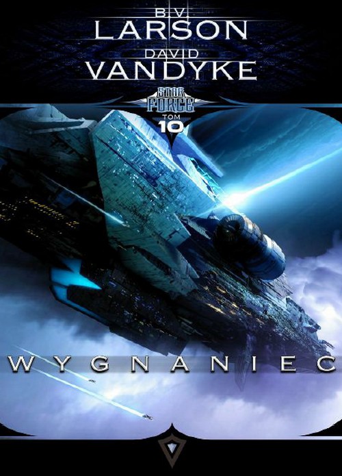 Wygnaniec. Star Force (Tom 10) - B.V. Larson