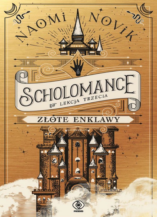 Złote Enklawy. Scholomance Lekcja Trzecia - Naomi Novik