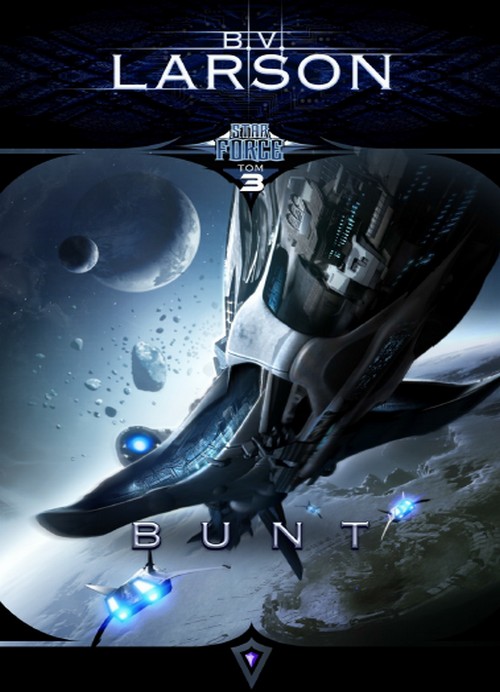 Bunt. Star Force (Tom 03) - B.V. Larson