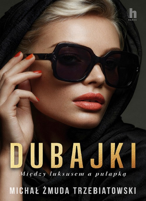 Dubajki. Między Luksusem a Pułapką - Michał Żmuda-Trzebiatowski
