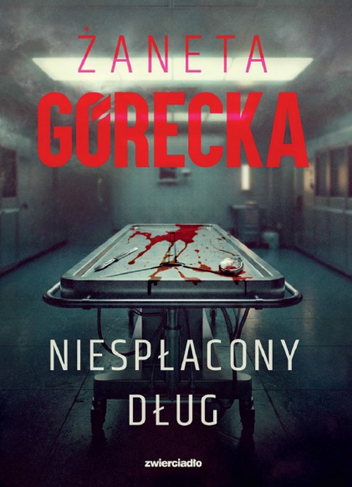 Niespłacony Dług. Komisarz Maja Lewandowska i Antoni Szymański (Tom 2) - Żaneta Górecka