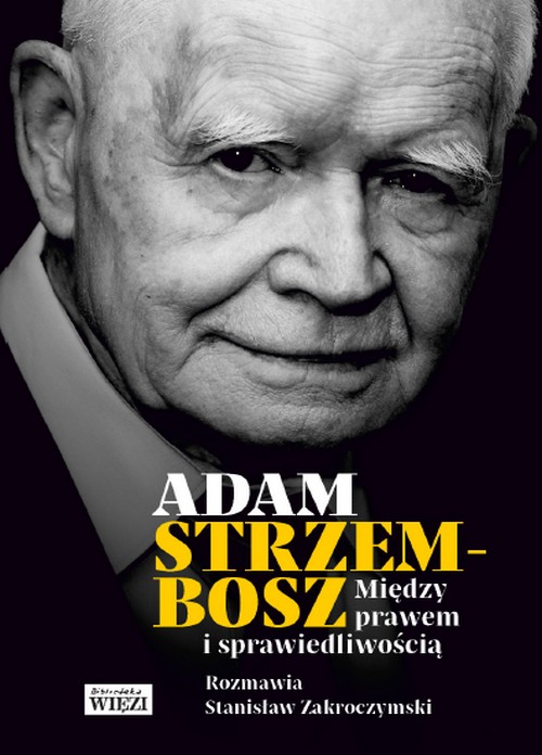 Między Prawem i Sprawiedliwością - Adam Strzembosz