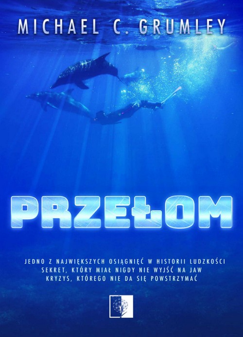 Przełom. Breakthrough (Tom 1) - Michael C. Grumley