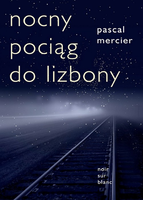 Nocny Pociąg do Lizbony - Pascal Mercier