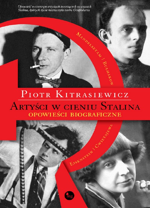 Artyści w Cieniu Stalina. Opowieści Biograficzne. - Piotr Kitrasiewicz