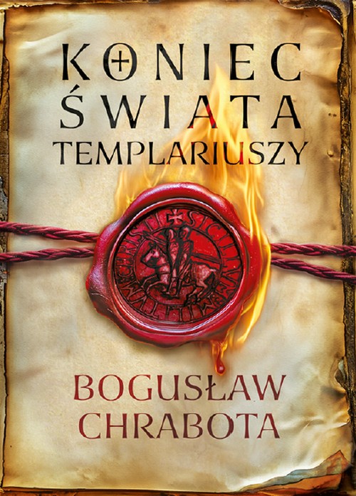 Koniec Świata Templariuszy - Bogusław Chrabota