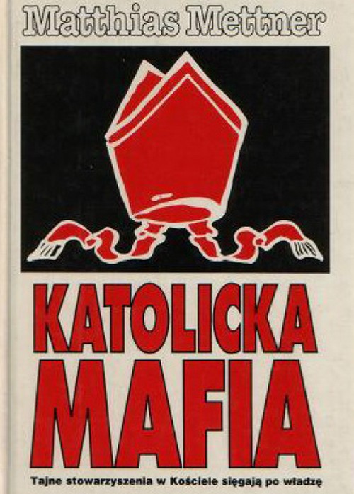 Katolicka Mafia - Matthias Mettner