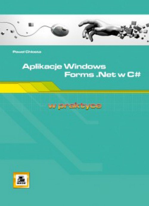 Aplikacje Windows Forms .Net w C# w Praktyce - Paweł Chłosta