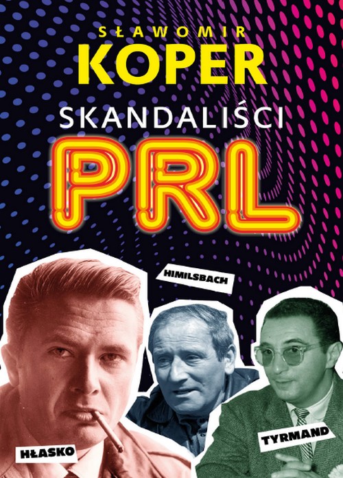 Skandaliści PRL - Sławomir Koper
