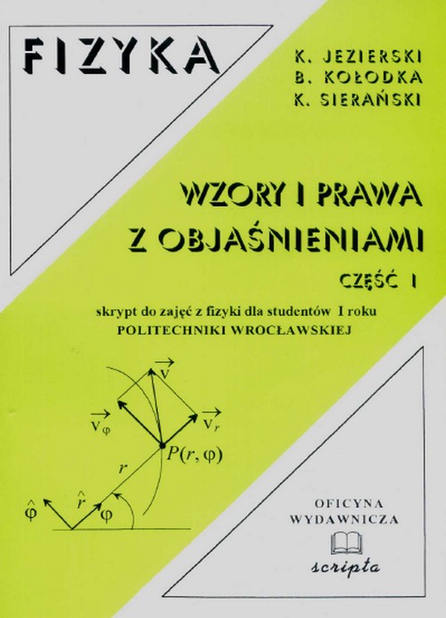 Fizyka - Wzory I Prawa z Objaśnieniami. część 1  - Krzysztof Jezierski