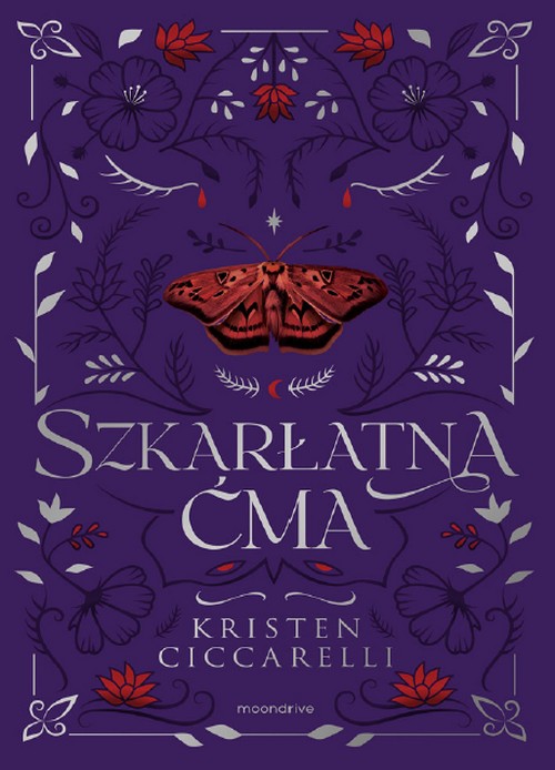 Szkarłatna Ćma. Szkarłatna Ćma (Tom 1) - Kristen Ciccarelli