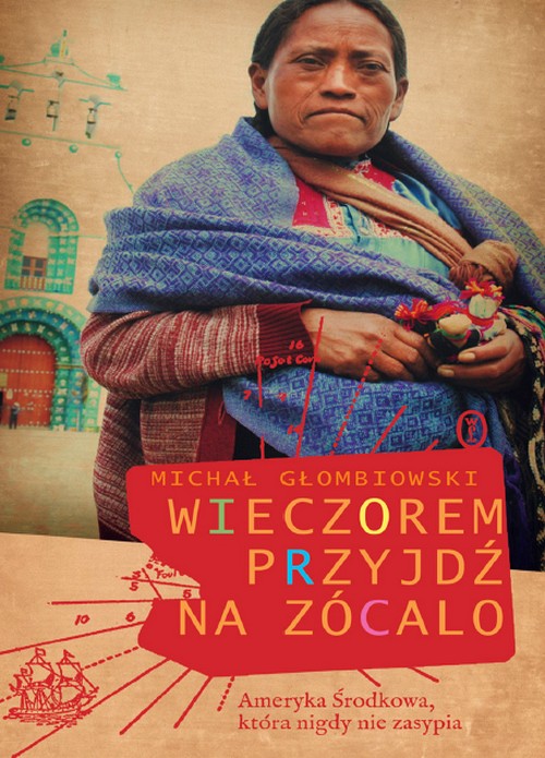 Wieczorem Przyjdź na Zócalo - Michał Głombiowski
