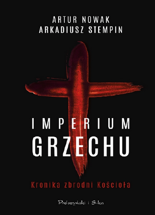 Imperium Grzechu. Kronika Zbrodni Kościoła - Artur Nowak
