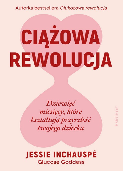 Ciążowa Rewolucja. Dziewięć Miesięcy, Które Kształtują Przyszłość Twojego Dziecka - Jessie Inchauspé