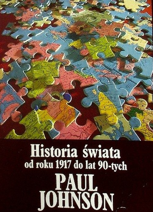 Historia Świata od Roku 1917 do lat 90-tych - Paul Johnson
