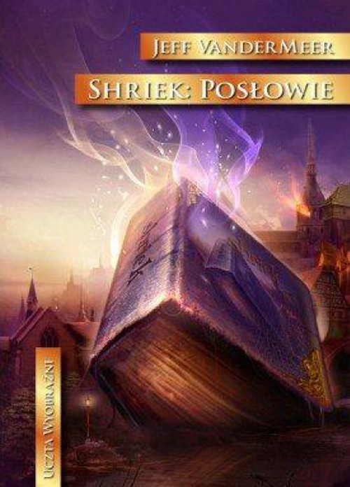 Shriek: Posłowie. Uczta Wyobraźni (Tom 15) - Jeff VanderMeer