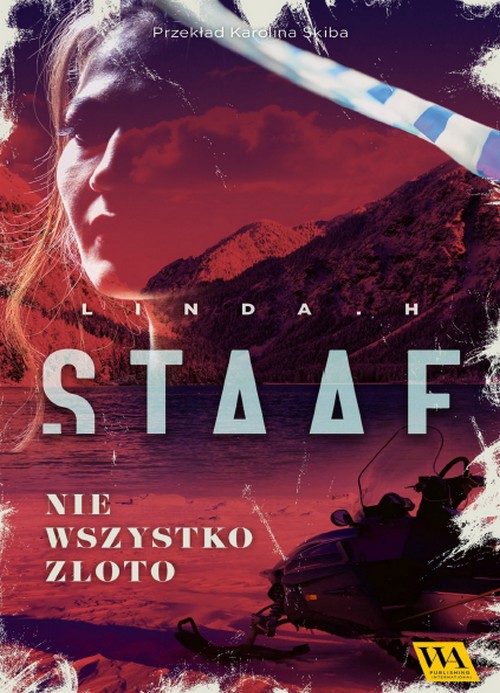 Nie Wszystko Złoto - Linda H. Staaf