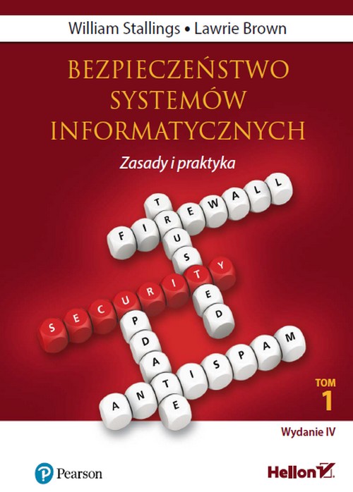 Bezpieczeństwo Systemów Informatycznych. Zasady i Praktyka. Tom 1 - William Stallings