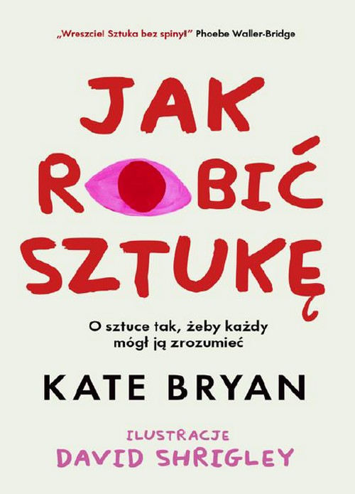 Jak Robić Sztukę - Kate Bryan