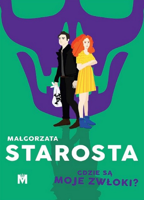 Gdzie są Moje Zwłoki?. Jeremi Organek (Tom 1) - Małgorzata Starosta