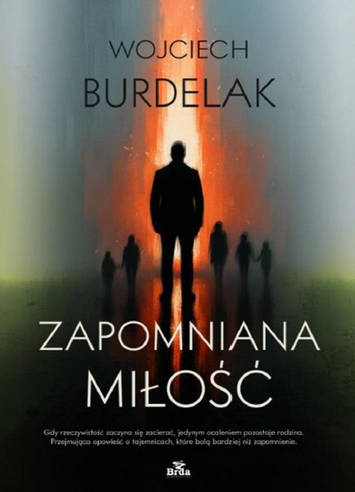 Zapomniana Miłość - Wojciech Burdelak