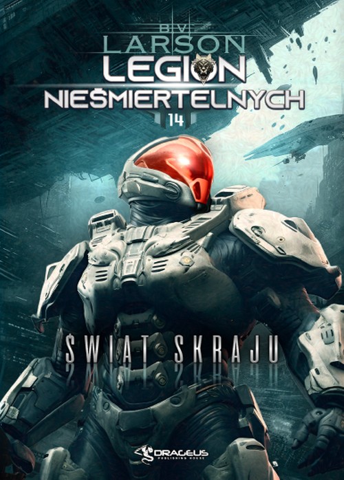 Świat Skraju. Legion Nieśmiertelnych (Tom 14) - B.V. Larson
