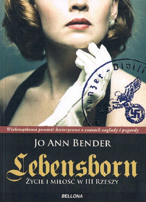 Lebensborn. Życie i Miłość w III Rzeszy - Jo Ann Bender