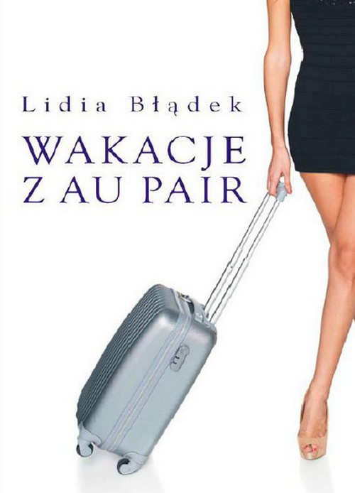 Wakacje z Au Pair - Lidia Błądek