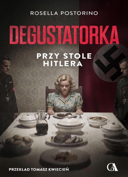 Degustatorka. Przy Stole Hitlera - Rosella Postorino
