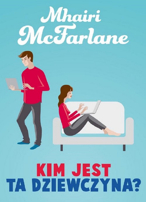 Kim Jest ta Dziewczyna? - Mhairi McFarlane