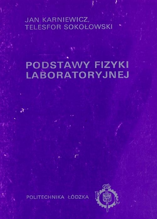Podstawy Fizyki Laboratoryjnej - Jan Karniewicz, Telesfor Sokołowski