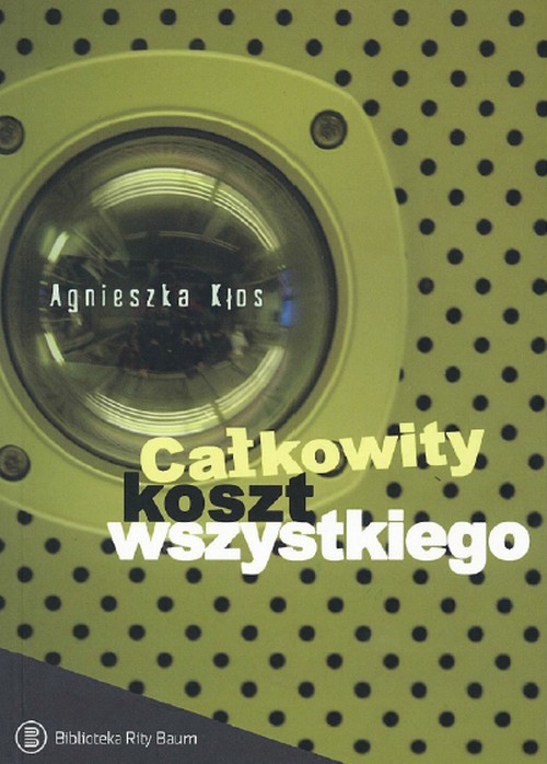 Całkowity Koszt Wszystkiego - Agnieszka Kłos