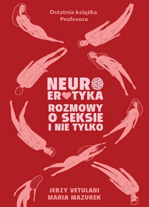 Neuroerotyka. Rozmowy o Seksie i Nie Tylko - Jerzy Vetulani