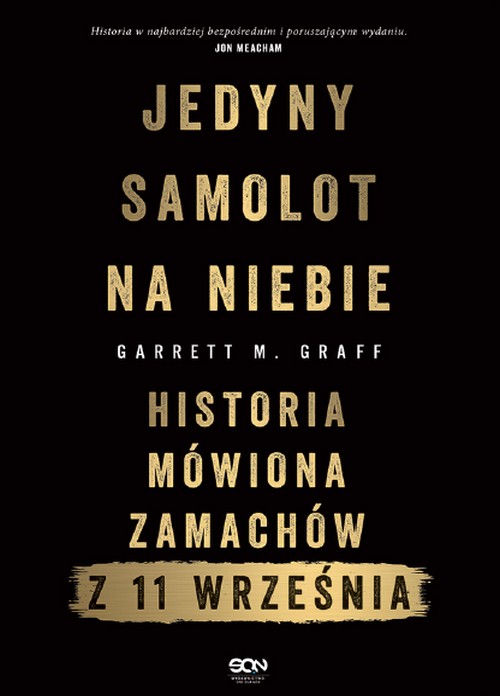 Jedyny Samolot na Niebie. Historia Mówiona Zamachów z 11 Września - Garrett M. Graff