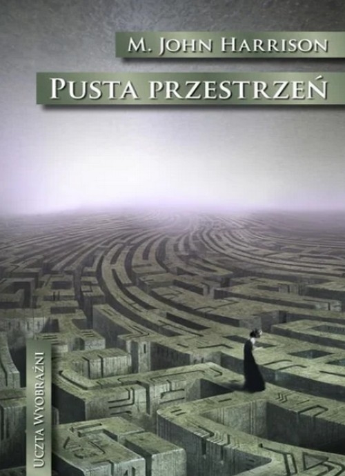 Pusta Przestrzeń. Uczta Wyobraźni (Tom 28) - M. John Harrison