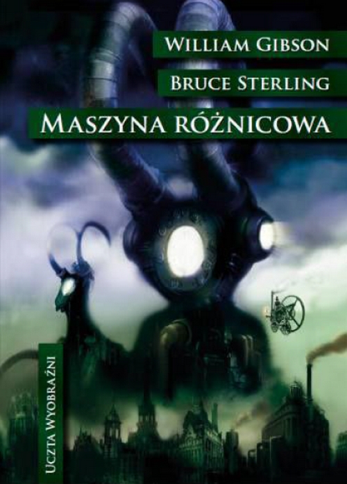 Maszyna Różnicowa. Uczta Wyobraźni (Tom 17) - William Gibson