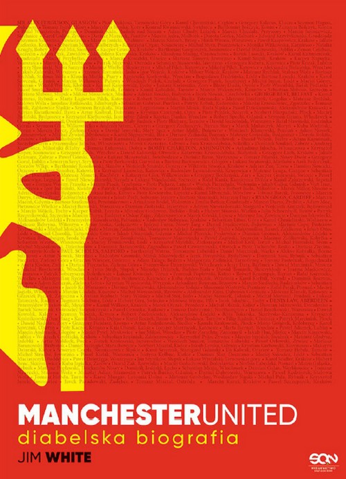Manchester United. Diabelska Biografia - Jim White