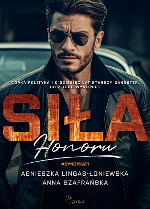 Siła Honoru. Syndykat (Tom 1) -  Agnieszka Lingas-Łoniewska, Anna Szafrańska