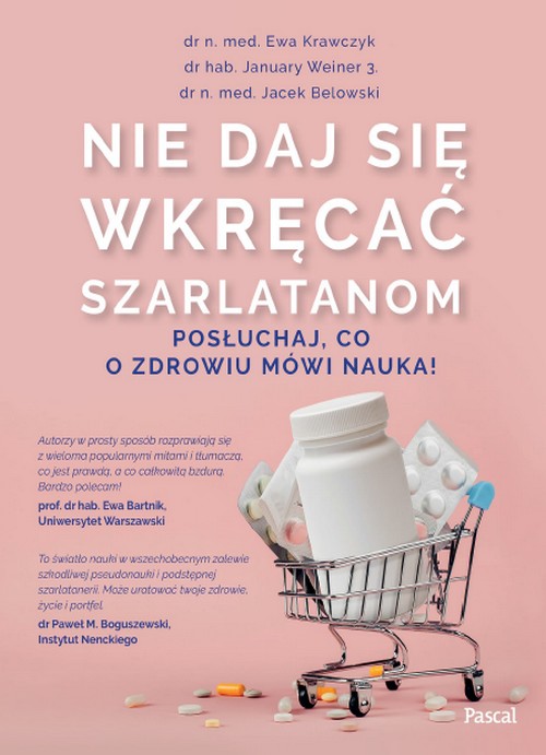 Nie Daj Się Wkręcać Szarlatanom Posłuchaj co o Zdrowiu Mówi Nauka. - Ewa Krawczyk